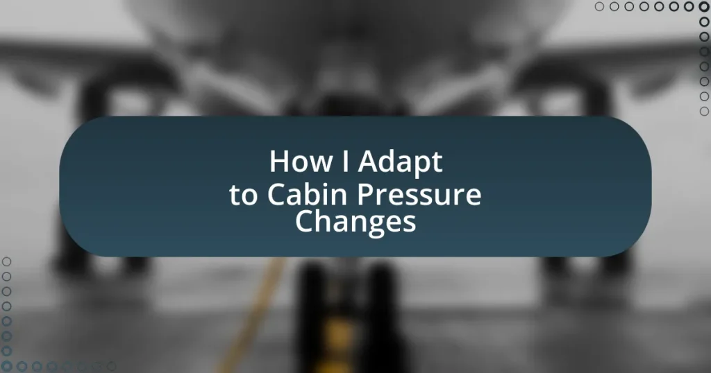 How I Adapt to Cabin Pressure Changes