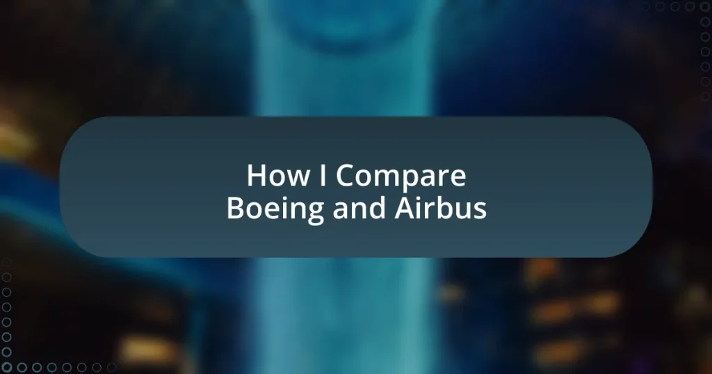 How I Compare Boeing and Airbus