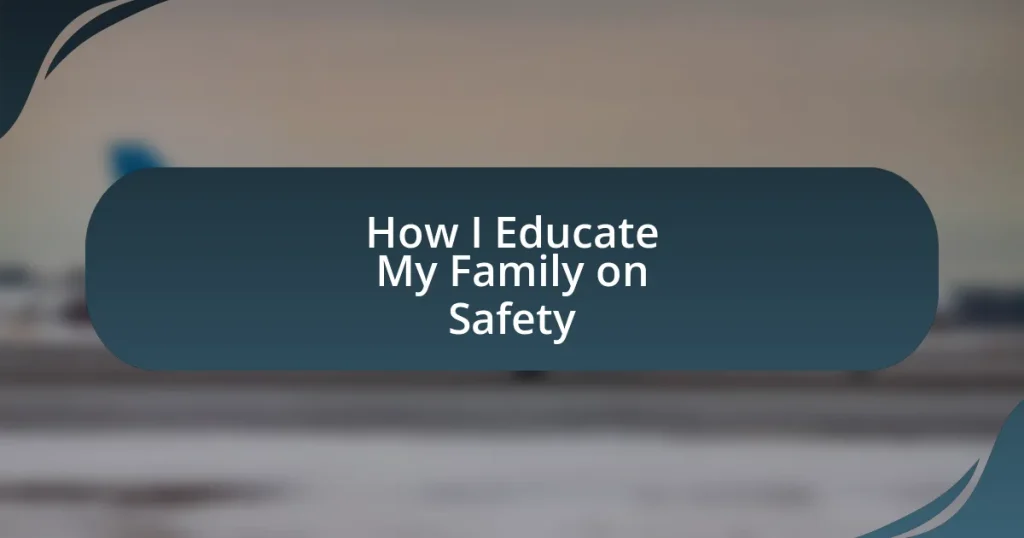 How I Educate My Family on Safety