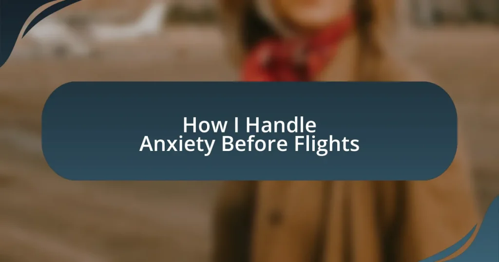 How I Handle Anxiety Before Flights