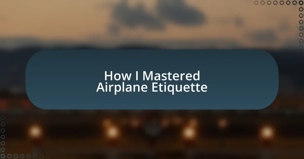 How I Mastered Airplane Etiquette