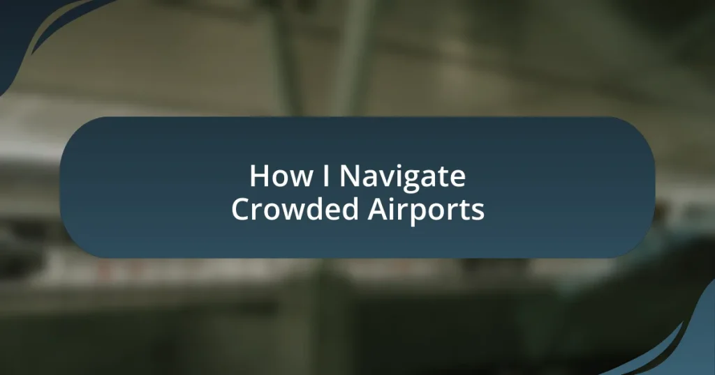 How I Navigate Crowded Airports