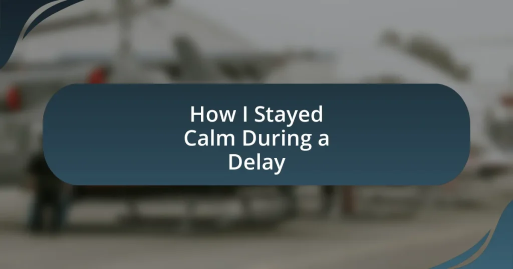 How I Stayed Calm During a Delay