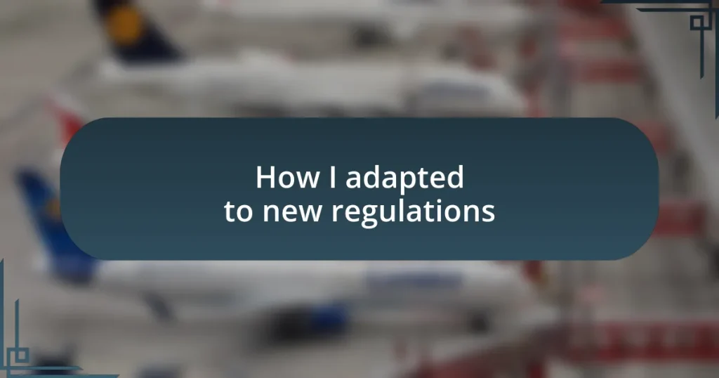 How I adapted to new regulations