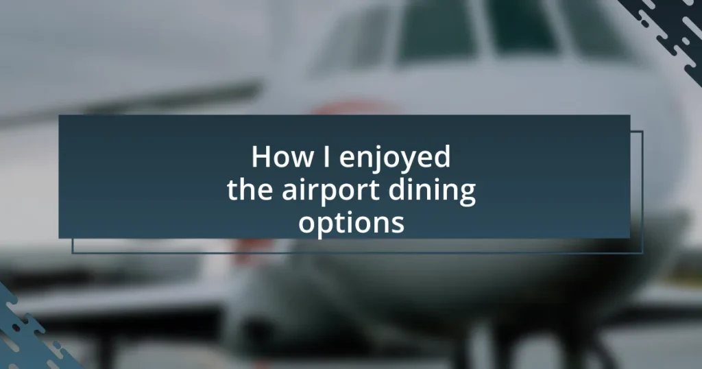 How I enjoyed the airport dining options