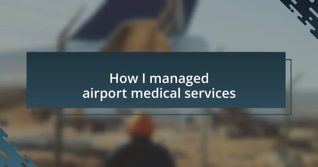 How I managed airport medical services