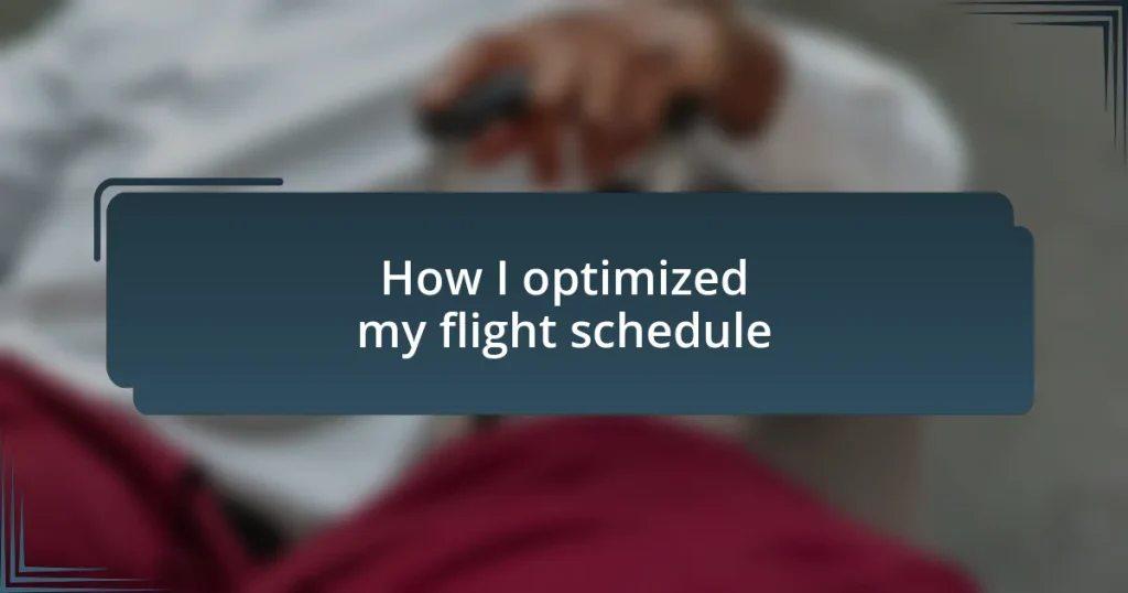 How I optimized my flight schedule