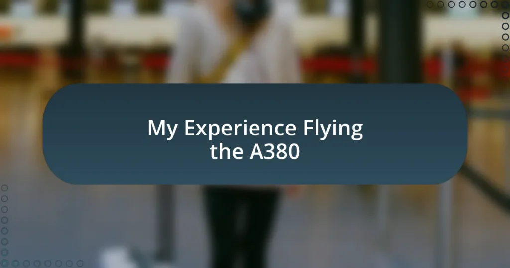 My Experience Flying the A380