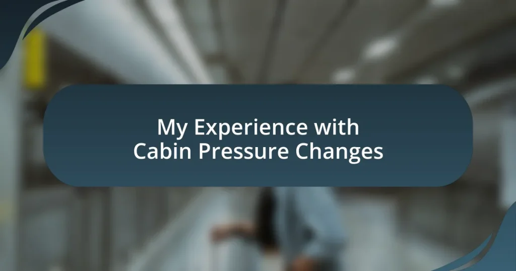 My Experience with Cabin Pressure Changes