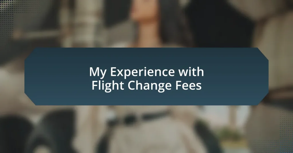 My Experience with Flight Change Fees