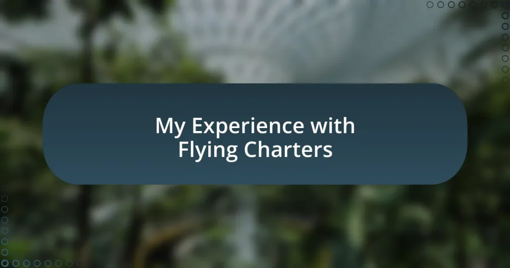 My Experience with Flying Charters