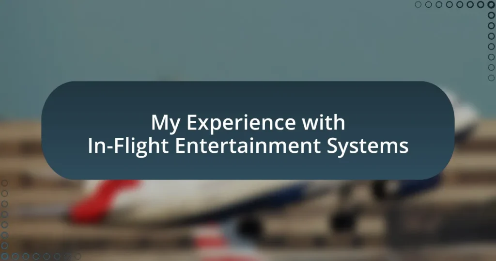 My Experience with In-Flight Entertainment Systems