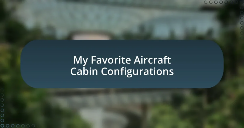 My Favorite Aircraft Cabin Configurations