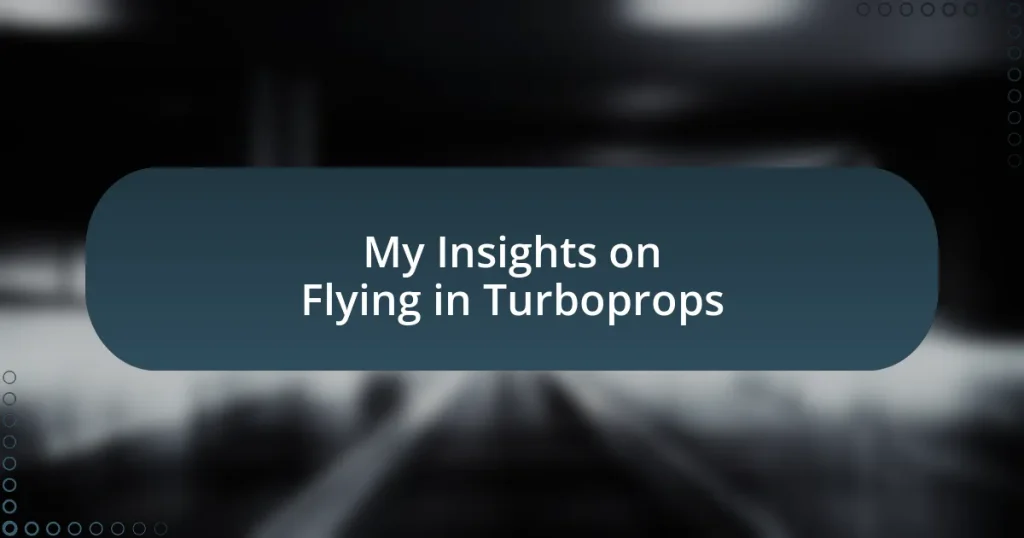 My Insights on Flying in Turboprops