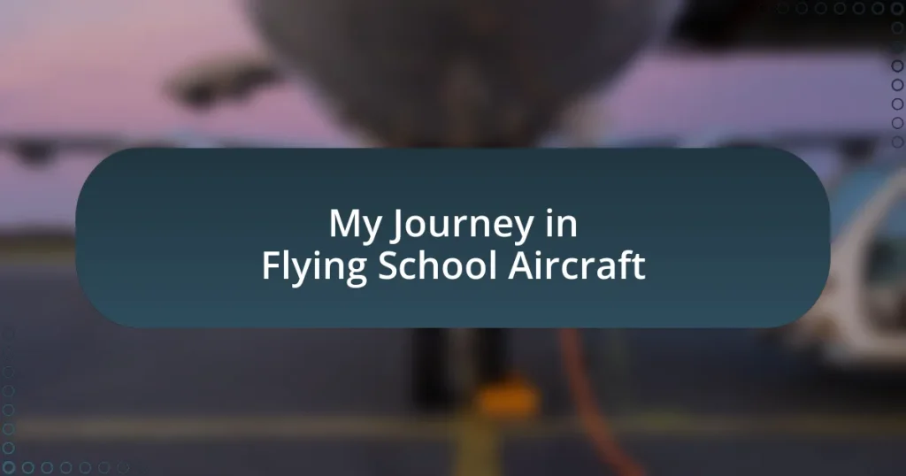 My Journey in Flying School Aircraft