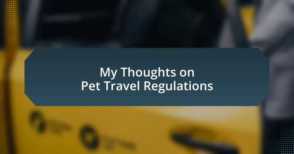 My Thoughts on Pet Travel Regulations