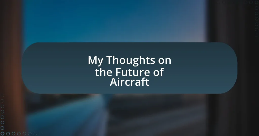 My Thoughts on the Future of Aircraft