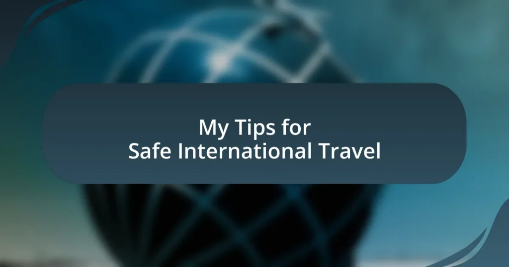 My Tips for Safe International Travel