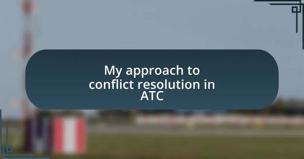 My approach to conflict resolution in ATC