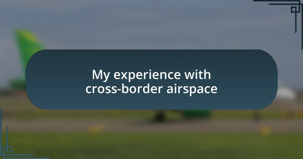 My experience with cross-border airspace