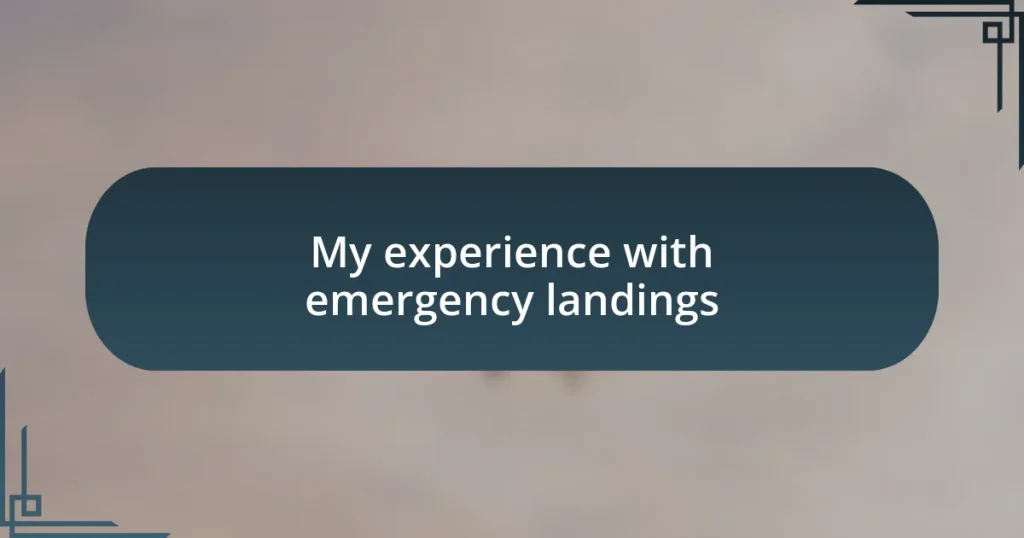 My experience with emergency landings