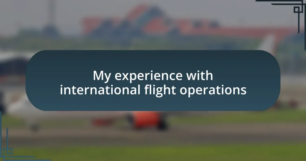 My experience with international flight operations