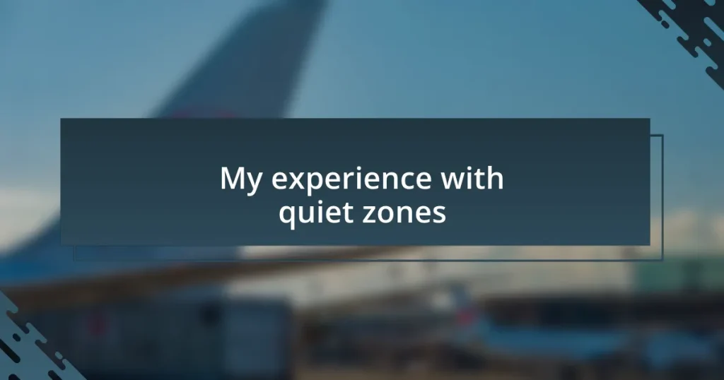 My experience with quiet zones