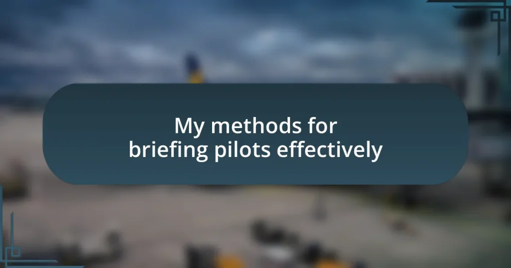 My methods for briefing pilots effectively