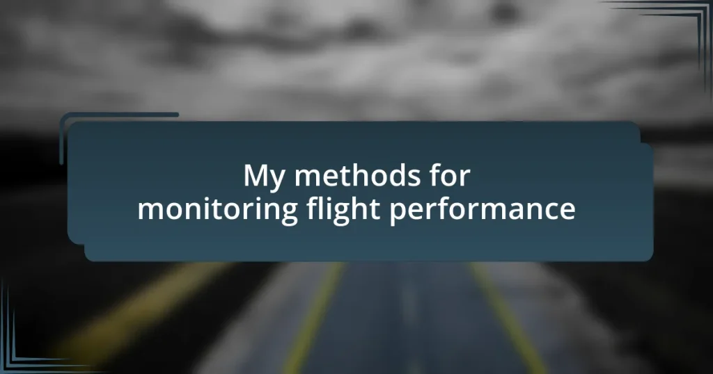 My methods for monitoring flight performance