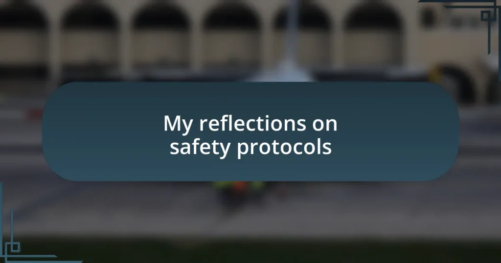 My reflections on safety protocols