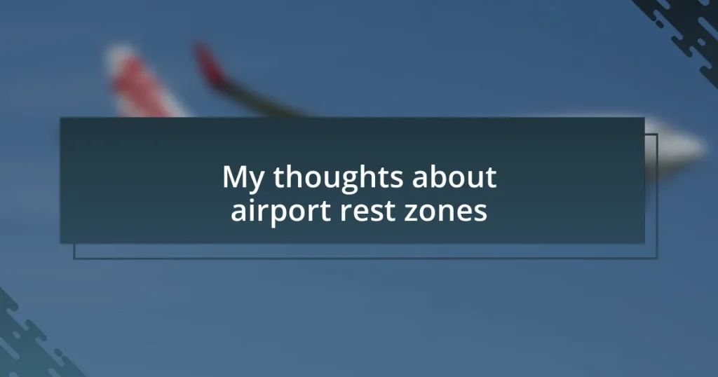 My thoughts about airport rest zones