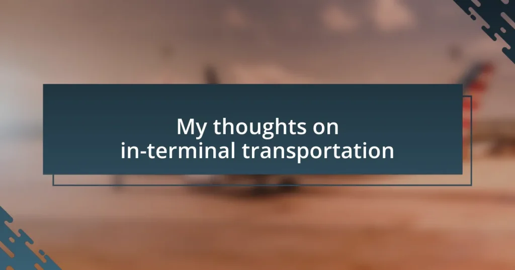 My thoughts on in-terminal transportation