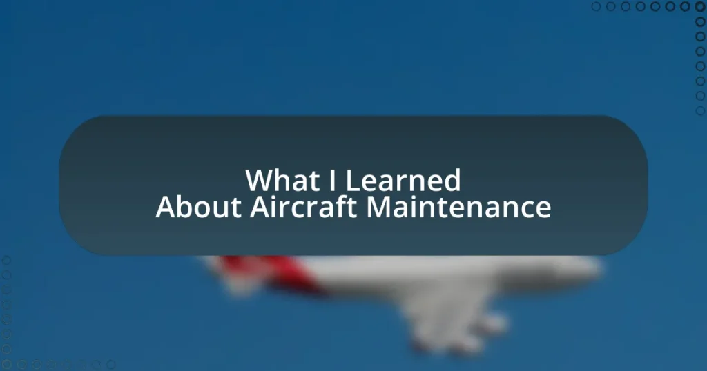 What I Learned About Aircraft Maintenance