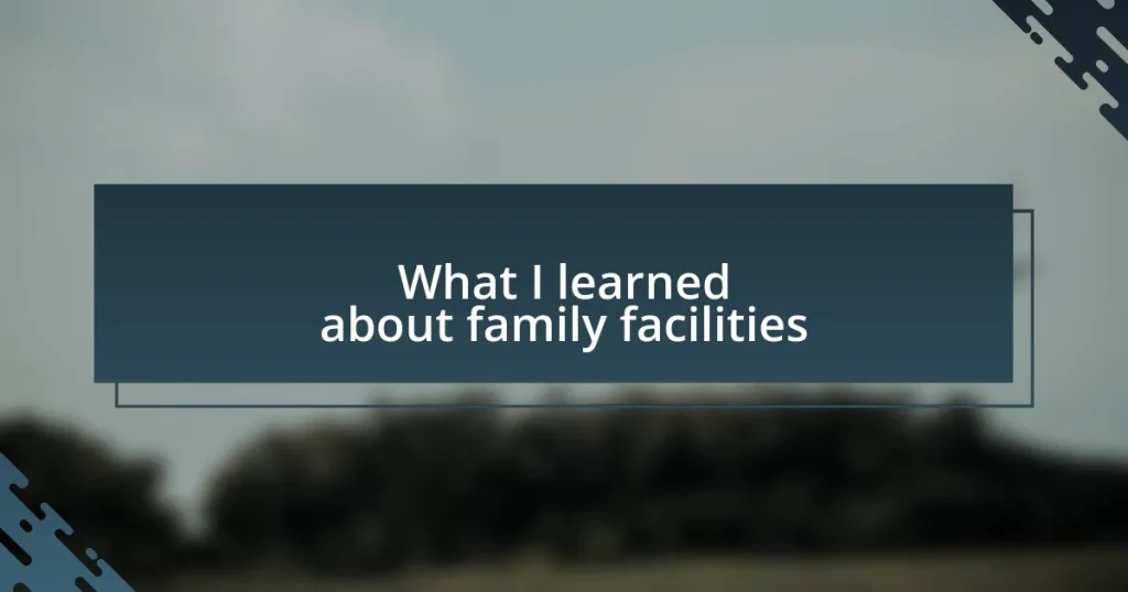 What I learned about family facilities