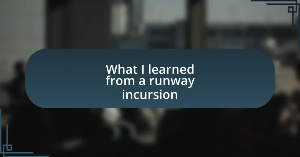 What I learned from a runway incursion