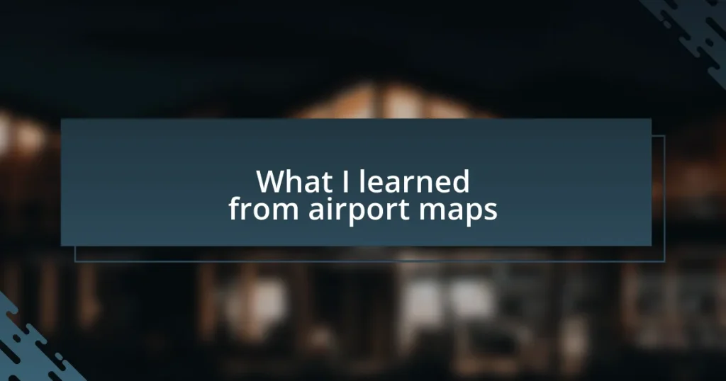 What I learned from airport maps