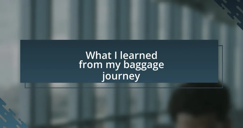 What I learned from my baggage journey