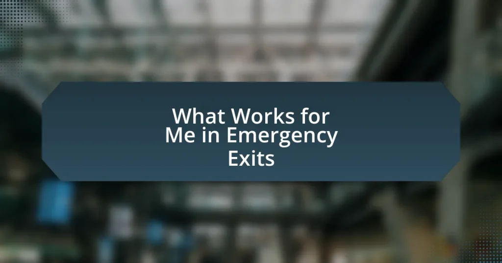 What Works for Me in Emergency Exits