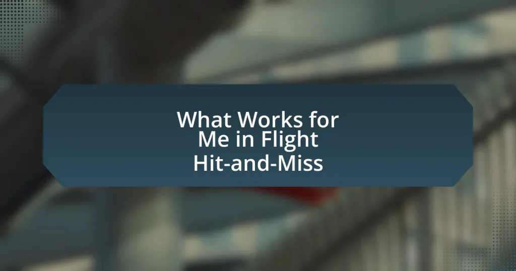 What Works for Me in Flight Hit-and-Miss