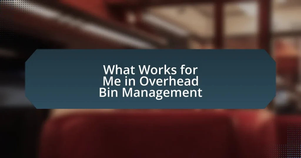 What Works for Me in Overhead Bin Management