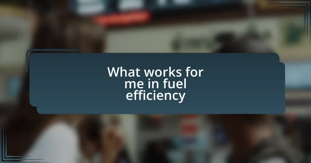 What works for me in fuel efficiency