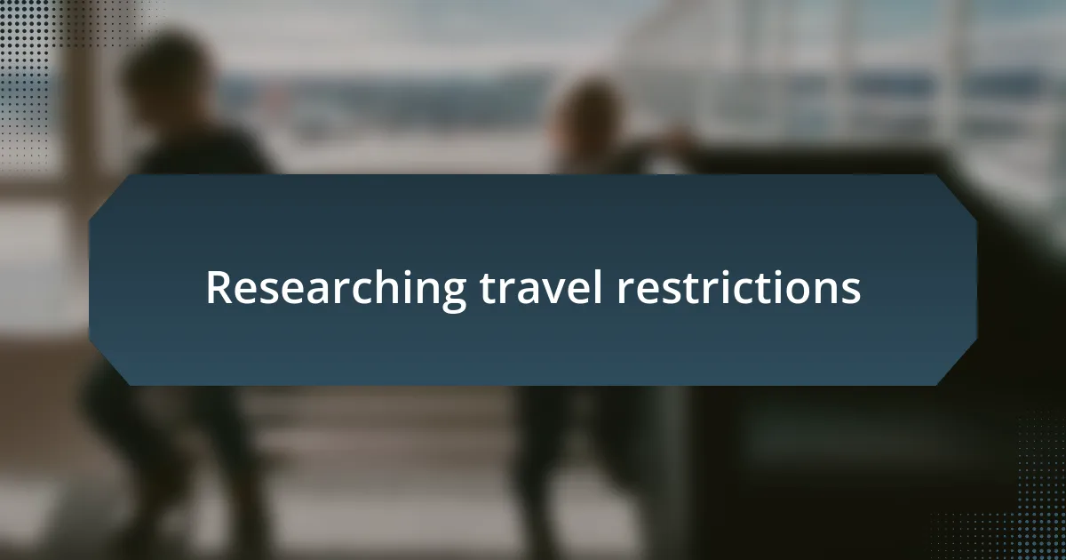 Researching travel restrictions