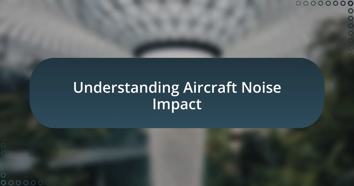 Understanding Aircraft Noise Impact