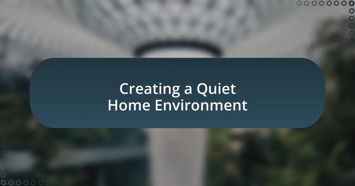 Creating a Quiet Home Environment