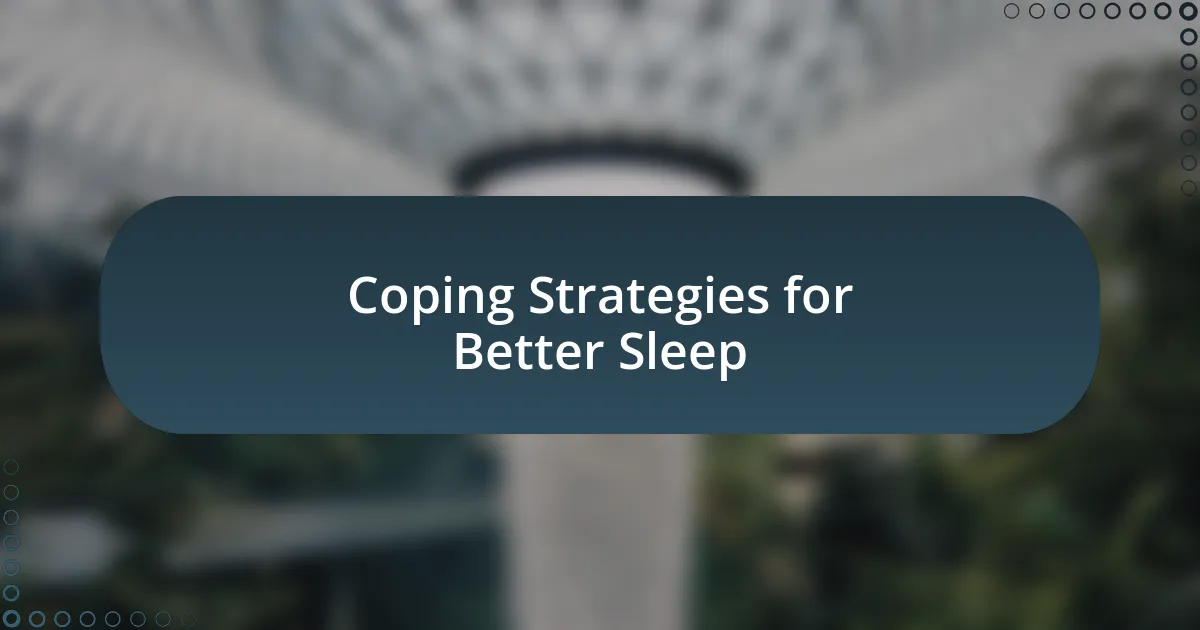 Coping Strategies for Better Sleep