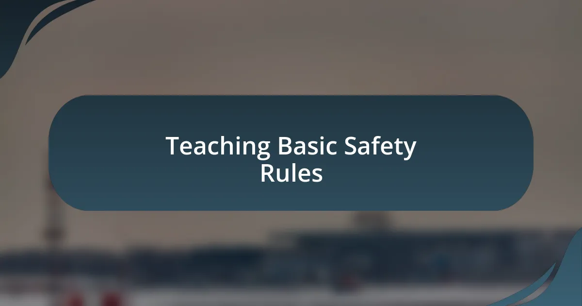 Teaching Basic Safety Rules