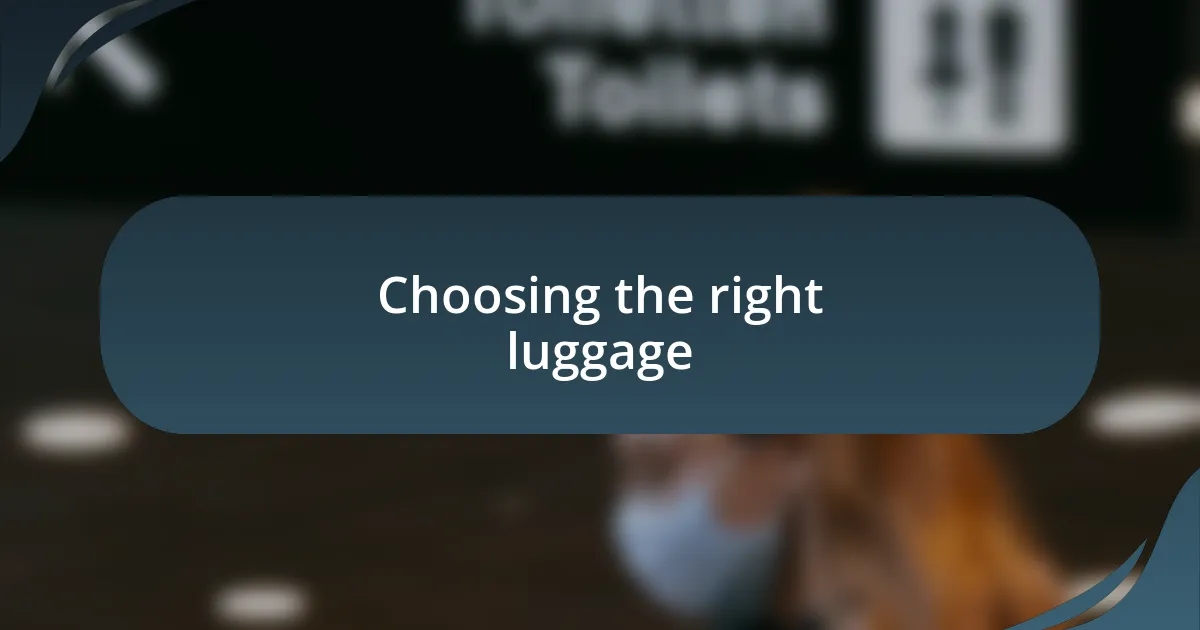 Choosing the right luggage