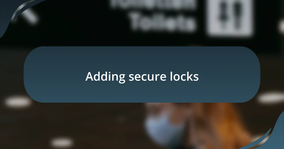 Adding secure locks