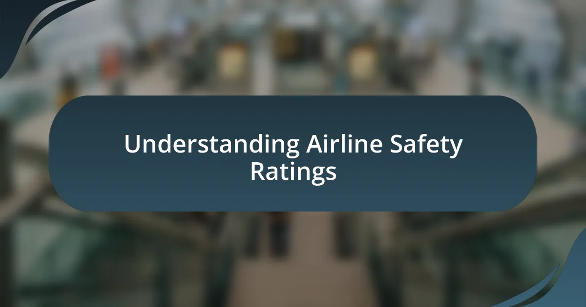 Understanding Airline Safety Ratings