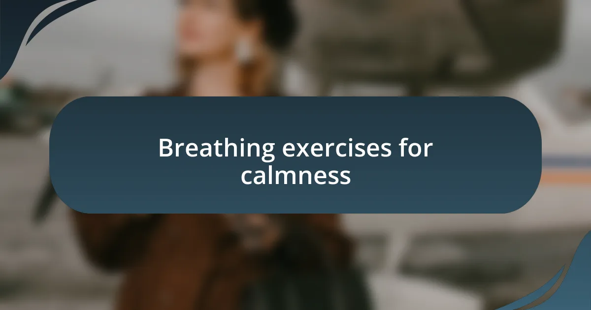 Breathing exercises for calmness